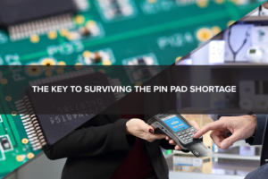 PIN pad shortage